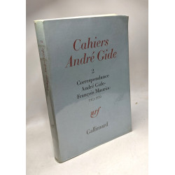 Cahiers André Gide Volume 2 : Correspondance André Gide - François...