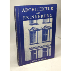 Architektur als Erinnerung. Archäologie und Gründerzeitarchitektur...