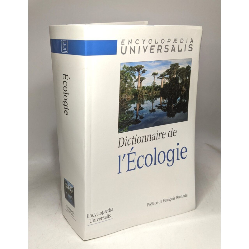 DICTIONNAIRE DE L'ECOLOGIE - ENCYCLOPAEDIA UNIVERSALIS