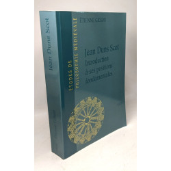 Jean Duns Scot: Introduction a Ses Positions Fondamentales (Etudes...