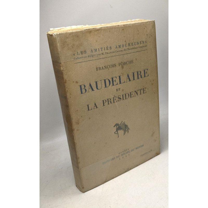 Baudelaire et la présidente - Les amitiés amoureuses