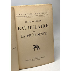 Baudelaire et la présidente - Les amitiés amoureuses
