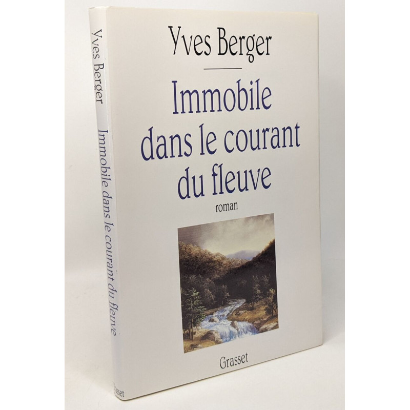 Immobile dans le courant du fleuve - Prix Médicis 1992 --- avec...
