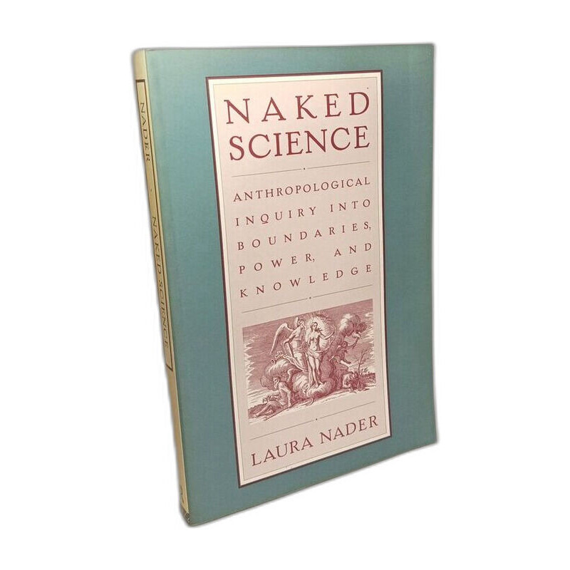 Naked Science: Anthropological Inquiry into Boundaries Power and...