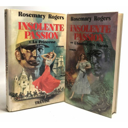 Insolente passion 1. La princesse 2 - L'homme des marais