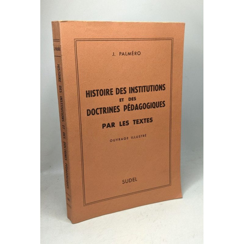 Histoire des Institutions et des doctrines pedagogiques par les textes