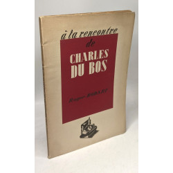 À la rencontre de Charles Du Bos - avec envoi de l'auteur