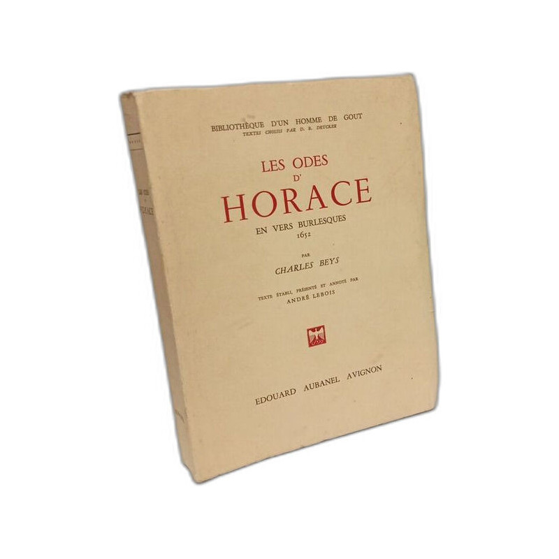 Les Odes d'Horace en vers burlesques 1652. Texte établi présenté...