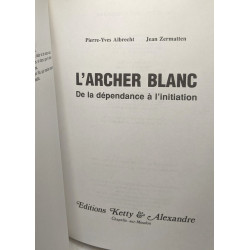 L'archer blanc: de la dépendance à l'initiation