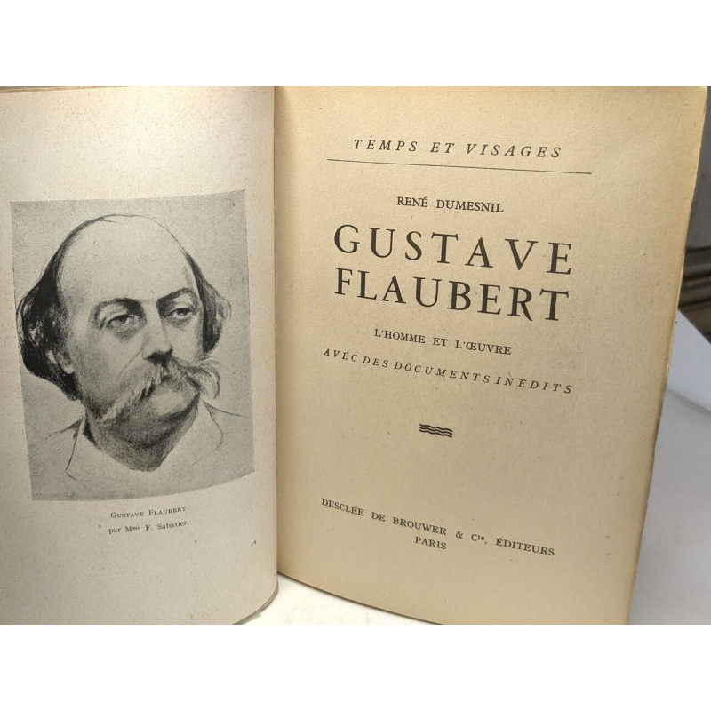 Gustave Flaubert - l'homme et l'oeuvre - avec des documents...