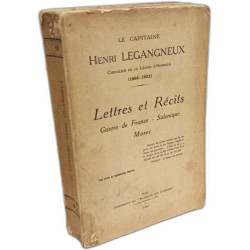 Lettres et récits : Guerre de France - Salonique - Maroc
