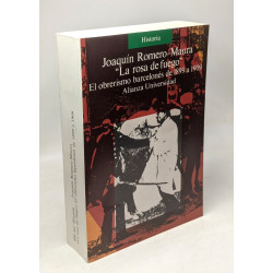 La rosa de fuego: El obrerismo barcelonés de 1899 a 1909 (Alianza...