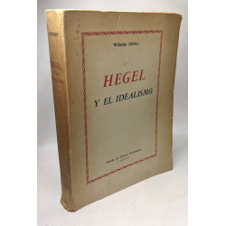 Hegel y el idealismo - version y epilogo de Eugenio Imaz - primera...