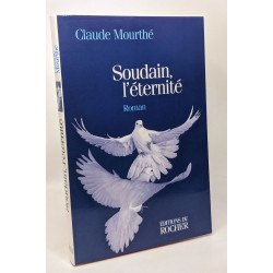 Soudain l'éternité --- avec hommage de l'auteur