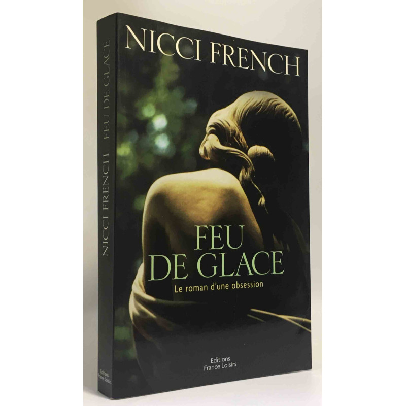Feu de glace le roman d'une obsession