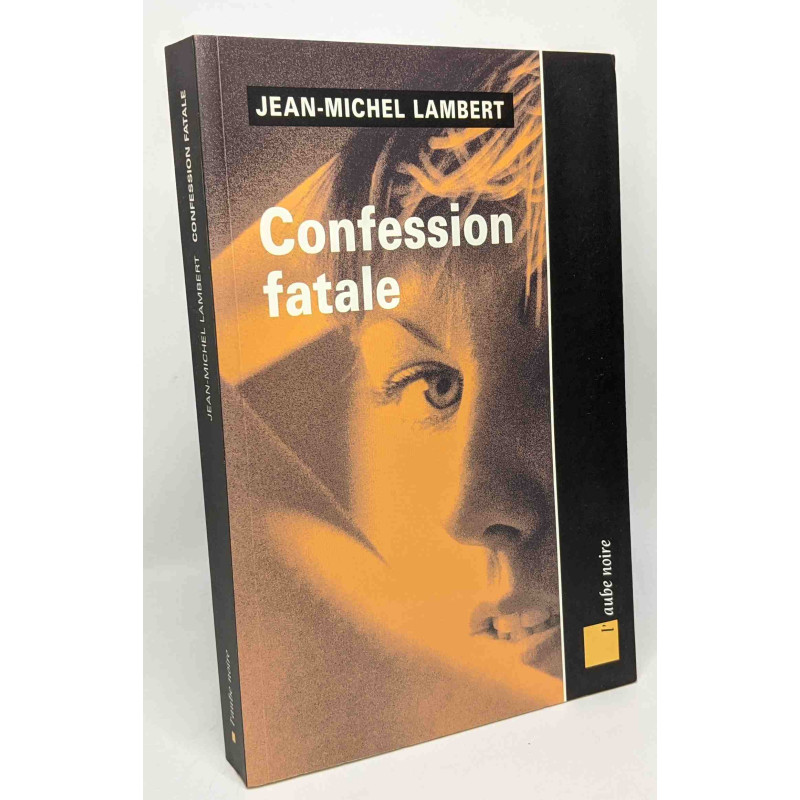Confession fatale --- avec hommage de l'auteur