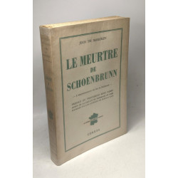 Jean de Marceley. Le Meurtre de Schoenbrunn : L'empoisonnement du...