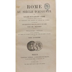 Rome au siècle d'Auguste ou voyage d'un Gaulois à Rome - TOME I II...
