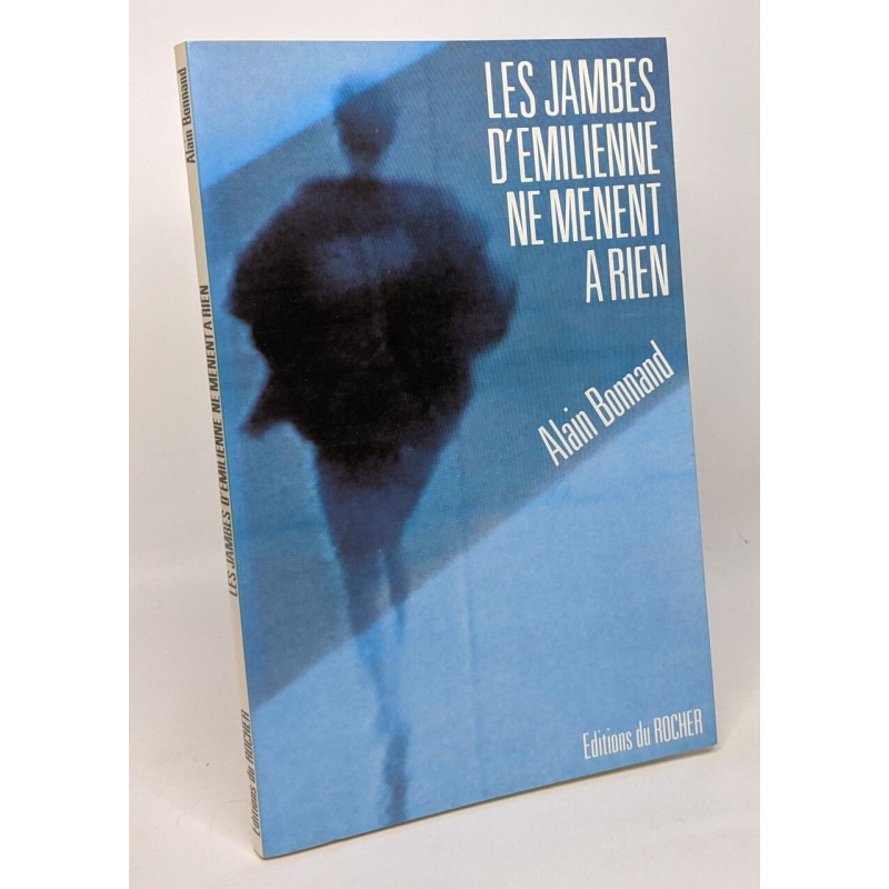 Les jambes d'Emilienne ne mènent à rien --- avec hommage de l'auteur