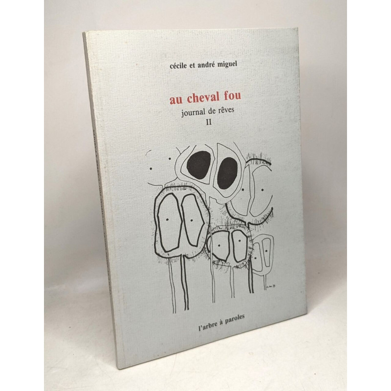 Au cheval fou journal de rêves II - avec hommage des auteurs