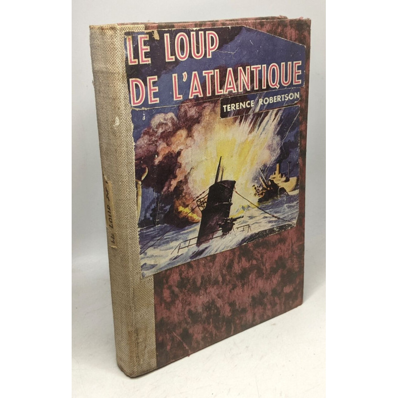 Le loup de l'atlantique - préface de Sir George Creasy