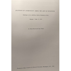 Questions of authenticity among the arts of Byzantium : catalogue...
