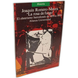 La rosa de fuego: El obrerismo barcelonés de 1899 a 1909 (Alianza...