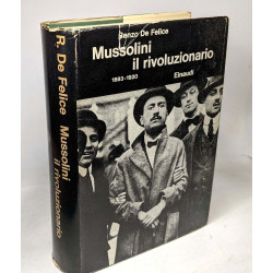Mussolini il rivoluzionario. 1883-1920