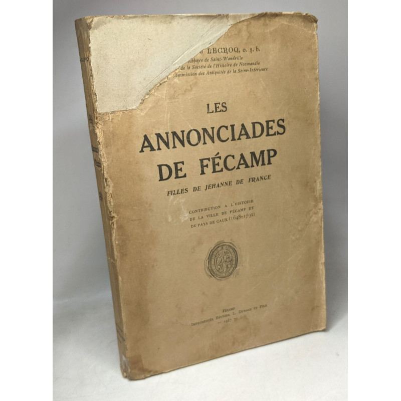 Les Annonciades de Fécamp. filles de Jehanne de France....