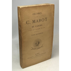 Oeuvres de C. Marot de Cahors valet de chambre du Roy - TOME...