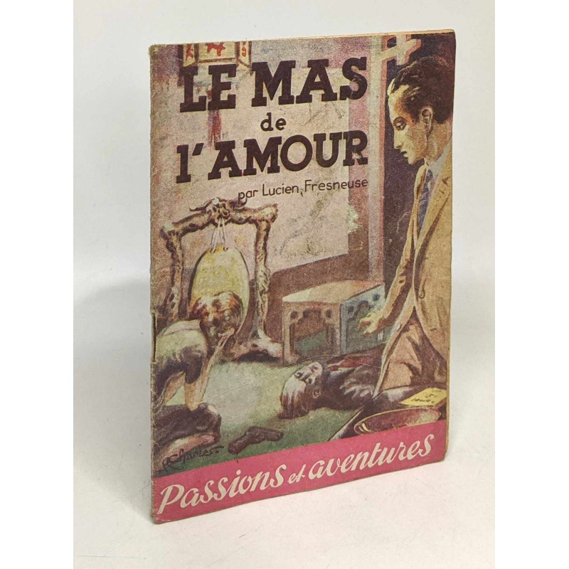 Le mas de l'amour - passions et aventures