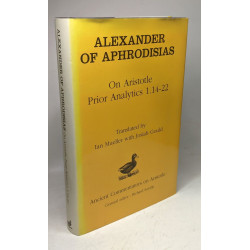 Alexander of Aphrodisias: On Aristotle Prior Analytics 1.14-22...