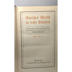 Goethes Werke in sechs Bänden. Im Auftrage der Goethe-Gesellschaft...