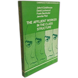 Affluent worker: 1/ industrial attitudes and behaviour + 2/...