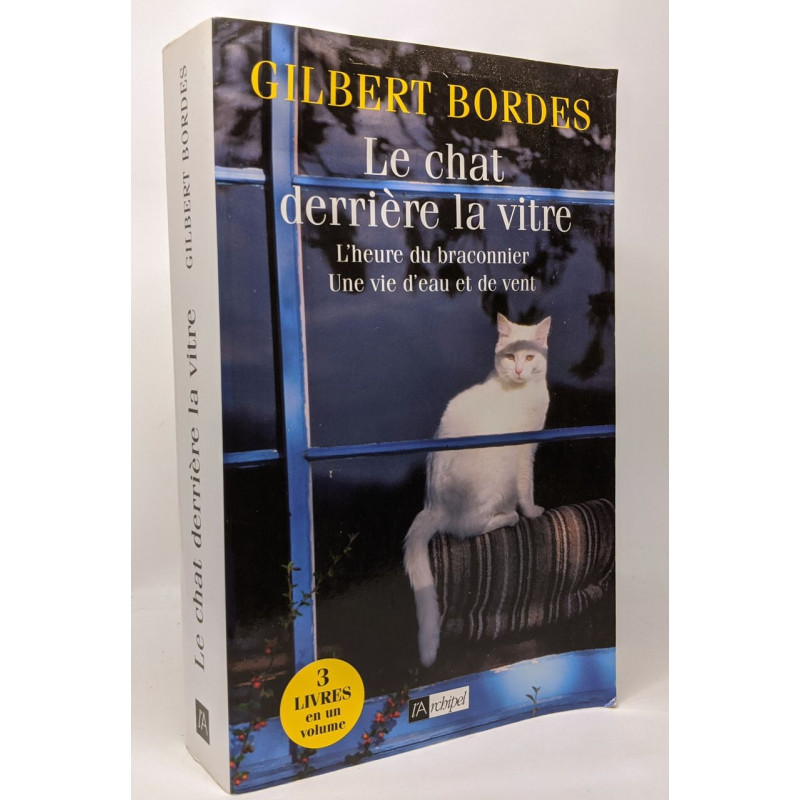 Le chat derrière la vitre , L'heure du braconnier , Une vie d'eau...