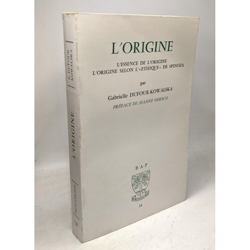 L'origine, l'essence de l'origine l'origine selon l'Éthique de...