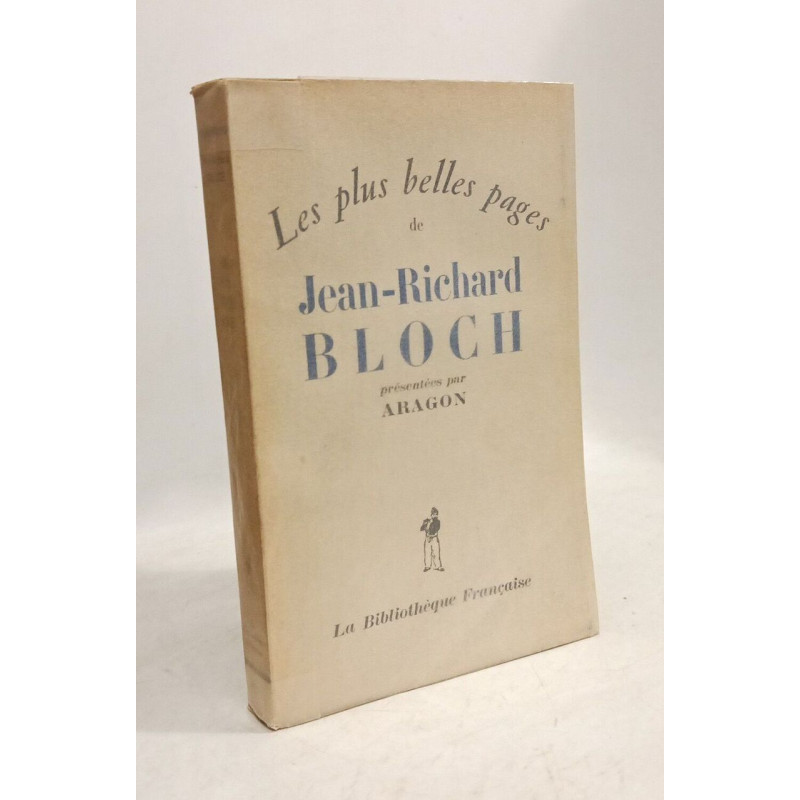 Les plus belle pages de jean-richard bloch présentées par aragon