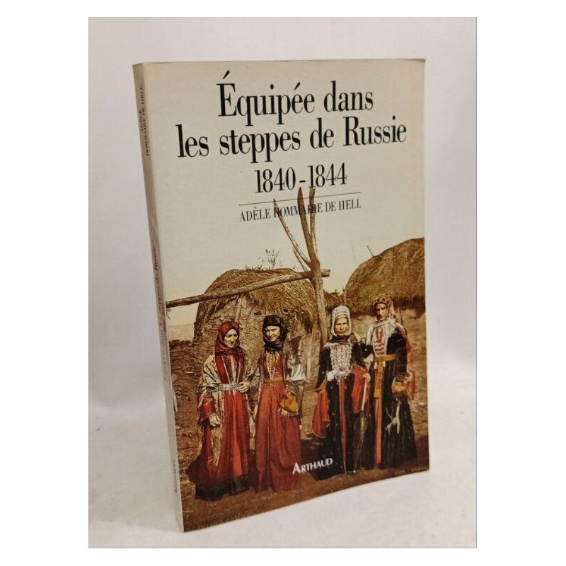 Equipée dans les steppes de Russie - 1840-1844