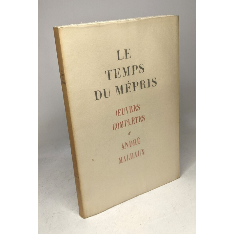Le temps du mépris / Oeuvres complètes