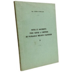 Notes et documents pour servir à l'histoire du patriarcat melchite...