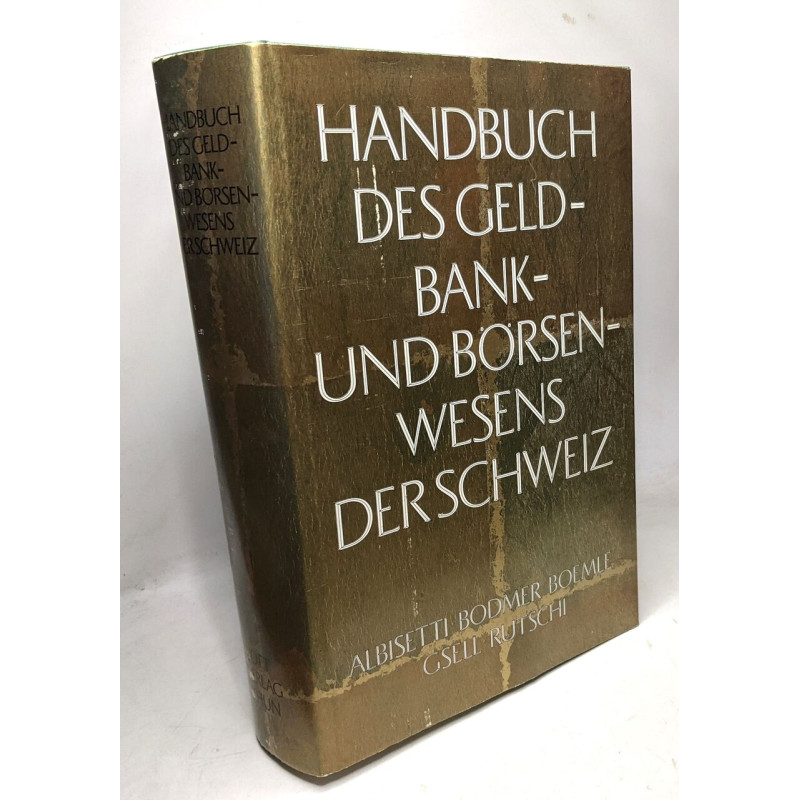Handbuch des Geld- Bank- und Börsenwesens der Schweiz