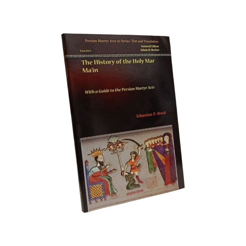 The History of the Holy Mar Ma'in: With a Guide to the Persian...