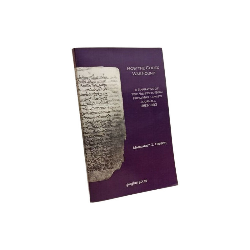 How the Codex Was Found: A Narrative of Two Visits to Sinai from...