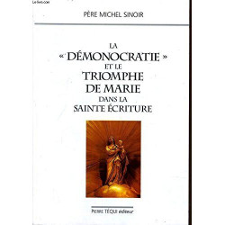 La démonocratie et le triomphe de Marie dans la Sainte Ecriture
