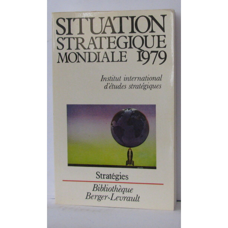 Situation stratégique mondiale 1979 (Bibliothèque Berger-Levrault)