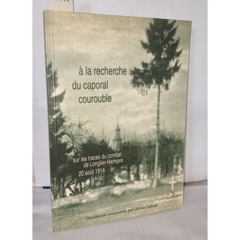 À la recherche du caporal courouble sur les traces du combat de...
