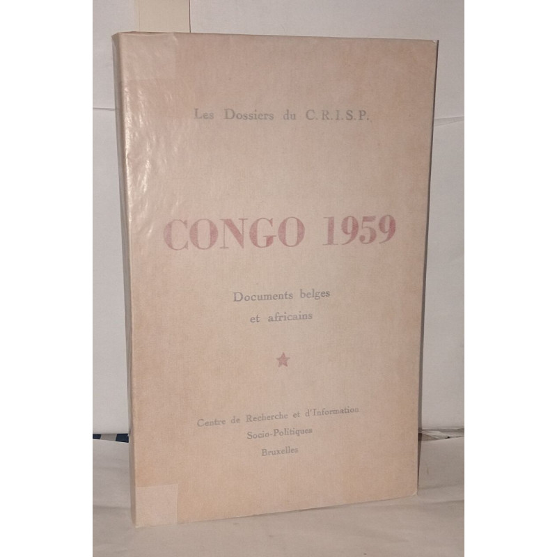 Congo 1959 documents belges et africains . Les Dossiers du C.R.I.S.P