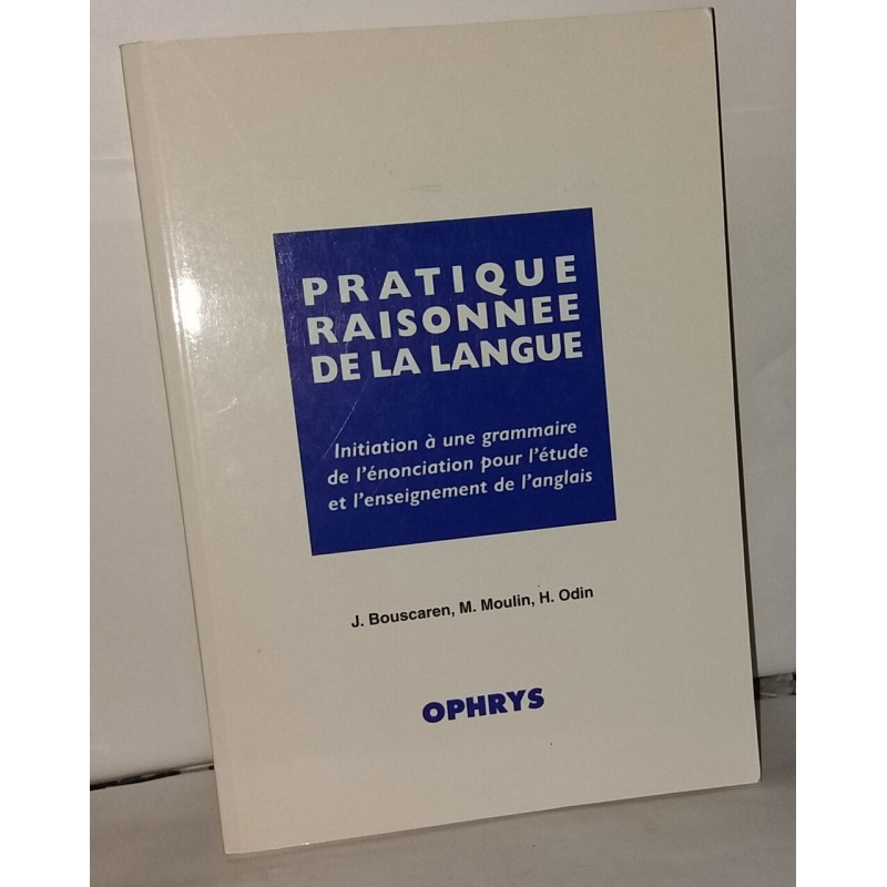 Anglais. Pratique raisonnée de la langue - Collège et lycée -...