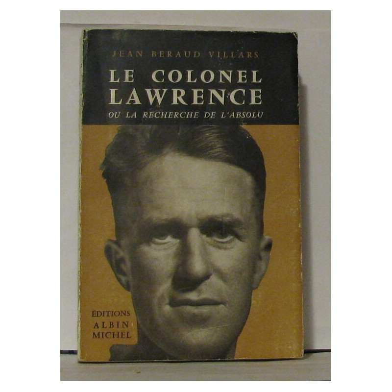 Le colonel Lawrence ou la recherche de l'absolu