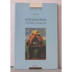 Psychiatries. L'utopie le déclin